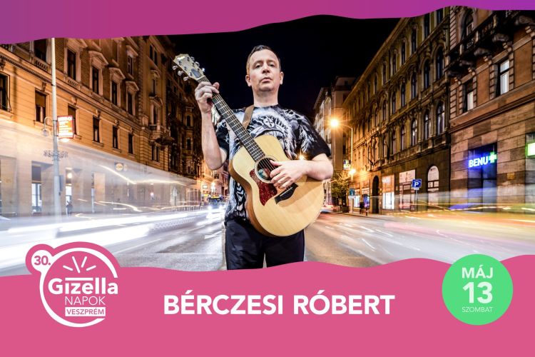 Bérczesi Róbert szólókoncert / Gizella Napok 2023