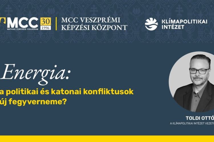 Energia: a politikai és katonai konfliktusok új fegyverneme? - előadás