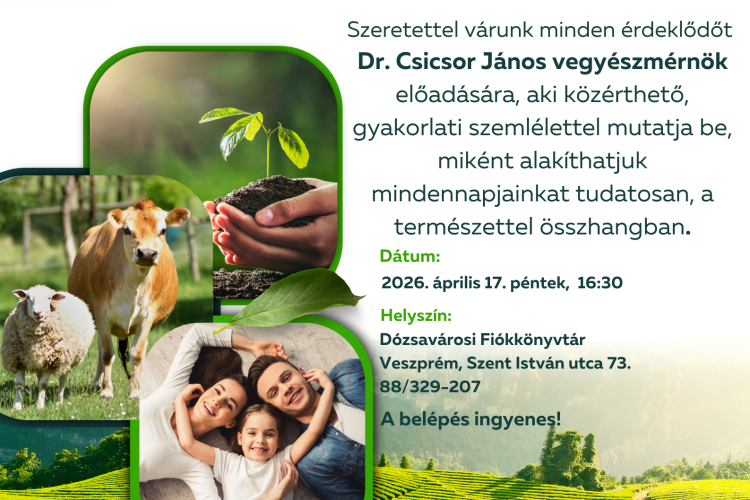 A talajtól a terített asztalig - "A természet és az ember harmóniája" - előadás