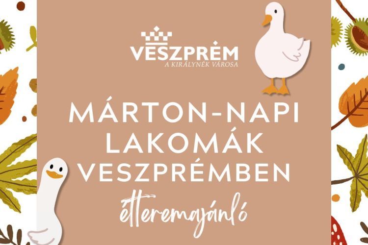 Márton-napi lakomák Veszprémben 2025