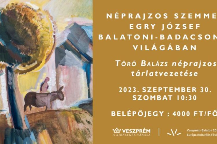 Néprajzos szemmel Egry József balatoni-badacsonyi világában