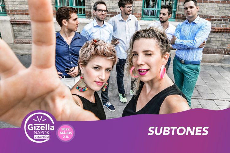 Subtones - Gizella Napok 2022