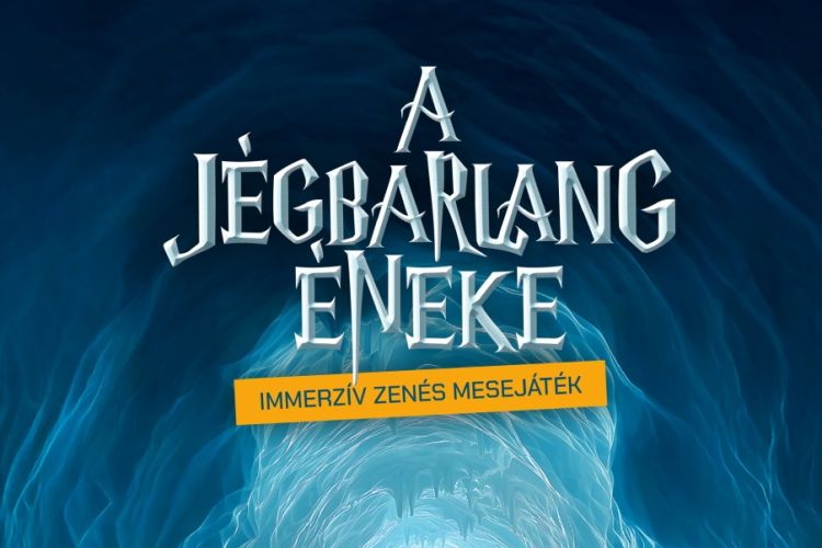 A jégbarlang éneke - Immerzív zenés mesejáték