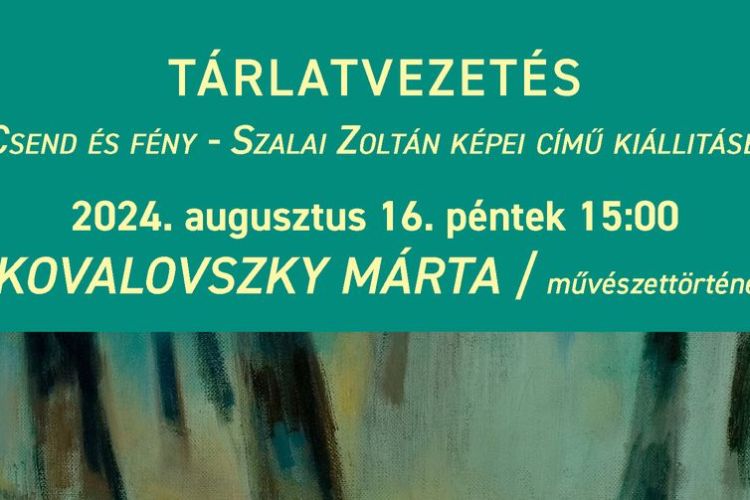Csend és Fény - Szalai Zoltán képei - tárlatvezetés