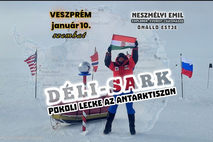 Déli-sark: Pokoli lecke az Antarktiszon / Neszmélyi Emil -47 fokos önálló estje