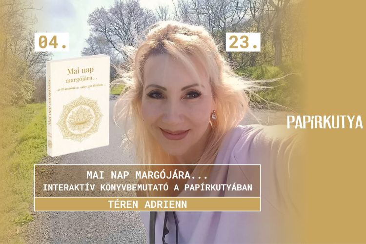 Téren Adrienn:  Mai nap margójára…- interaktív könyvbemutató
